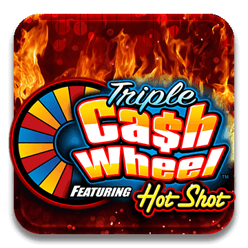 Triple Cash Wheel Featuring Hot Shot